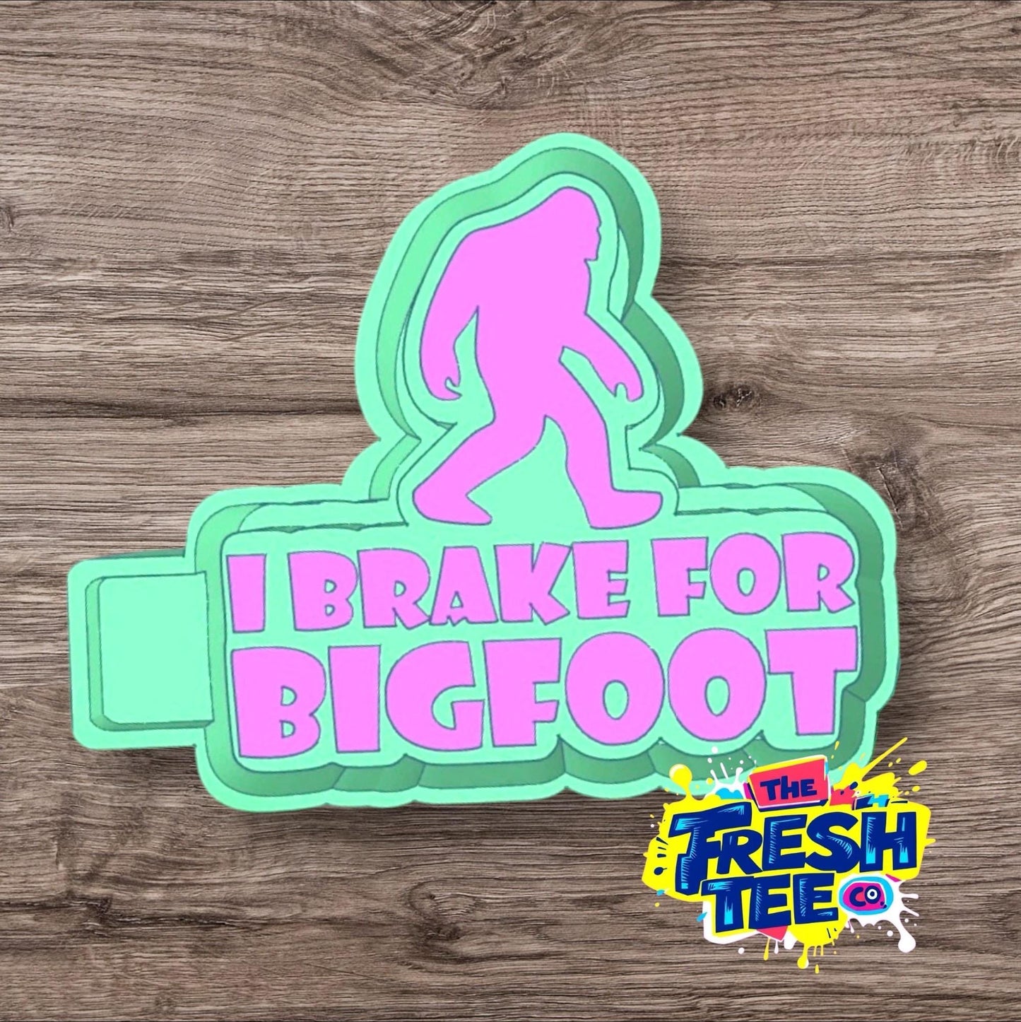 I Brake For Bigfoot Car Freshie Mold
