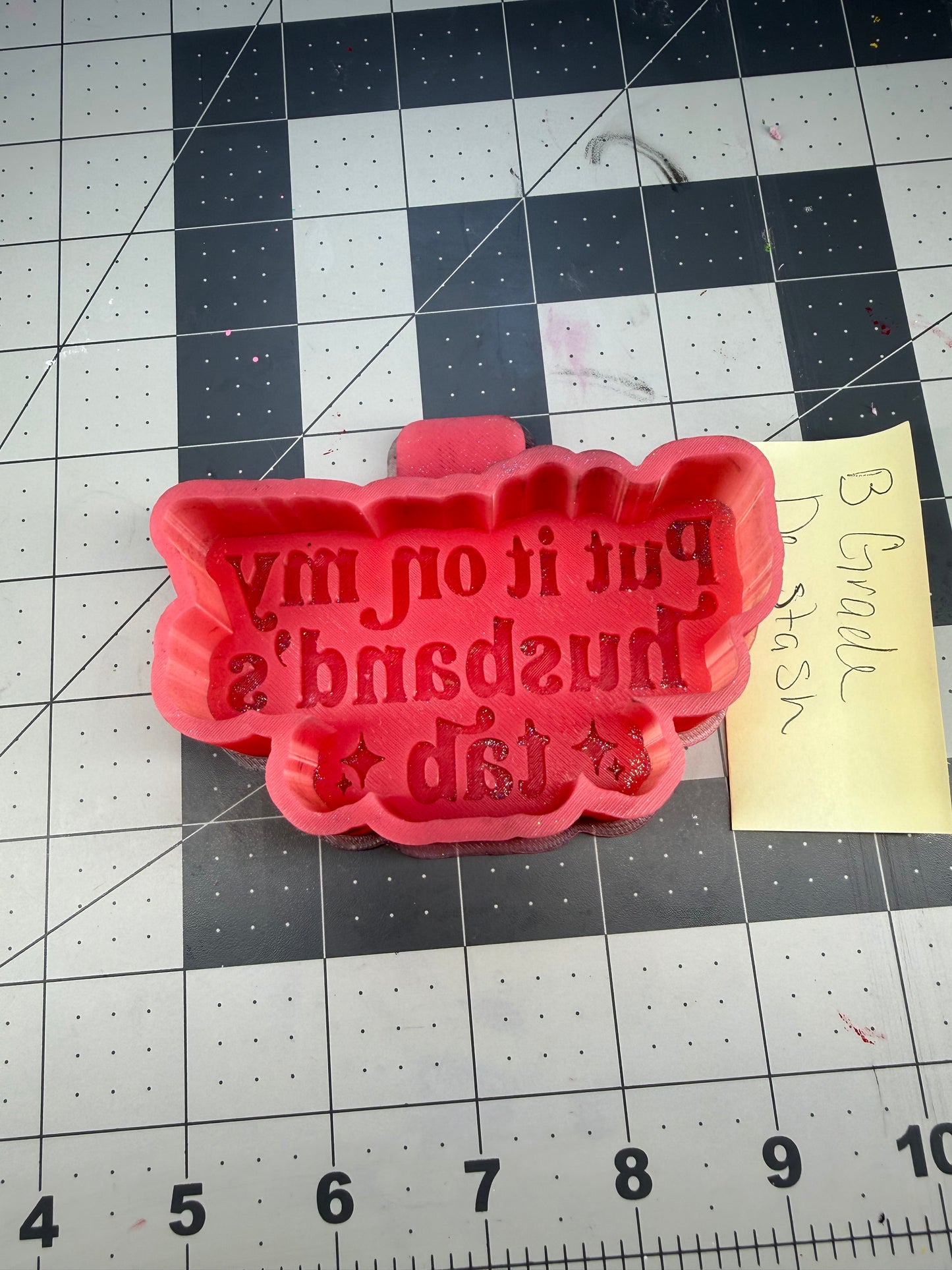 Put it on my husbands tab b grade de stash silicone mold