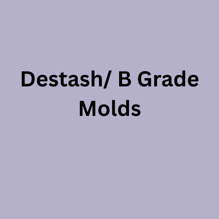 Destash/B grade Molds