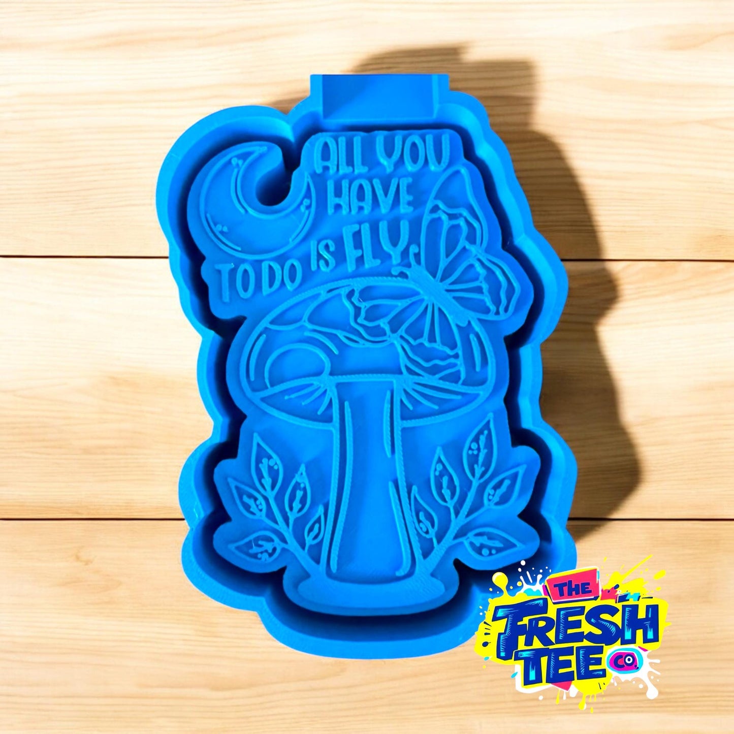All You Have To Do Is Fly freshie mold