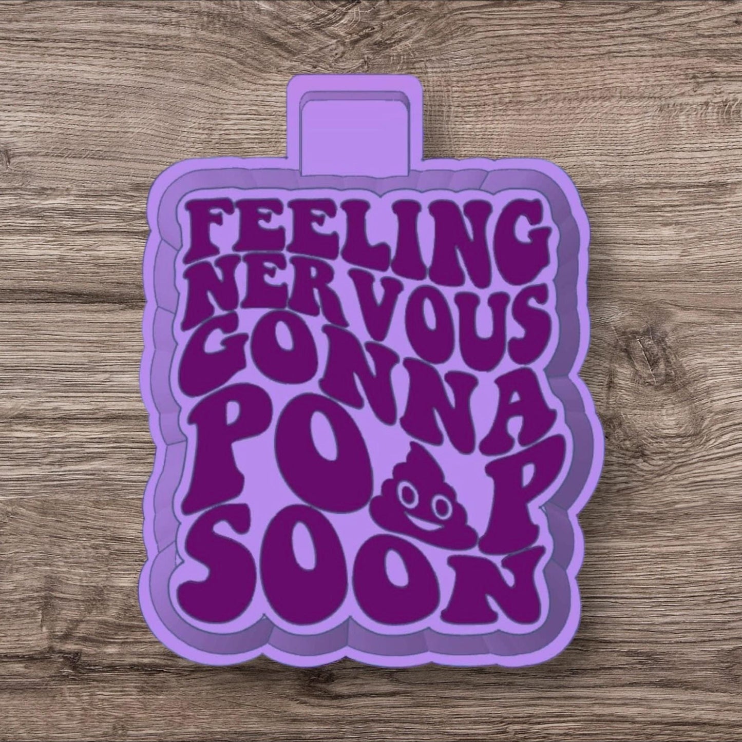 Feeling Nervous Gonna Poop Soon Freshie Mold